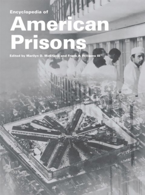 Frank P. Williams, Marilyn D. McShane - Encyclopedia of American Prisons, E-bok