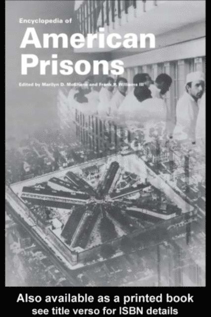 Frank P. Williams, Marilyn D. McShane - Encyclopedia of American Prisons, E-bok