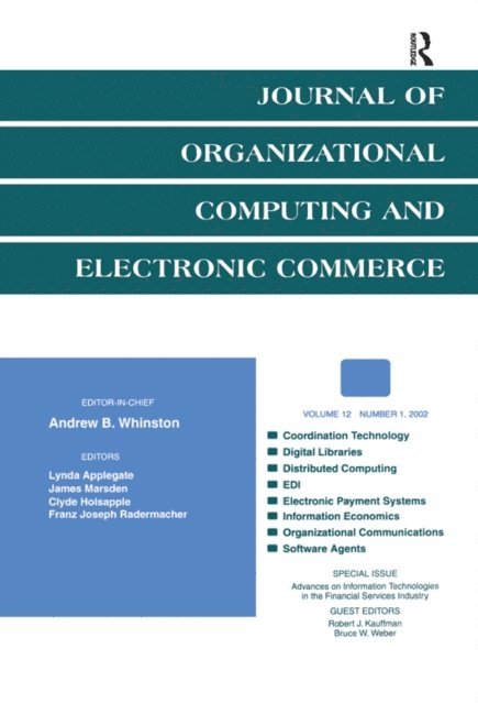 Bruce W. Weber, Robert J. Kauffman - Advances on information Technologies in the Financial Services industry, E-bok