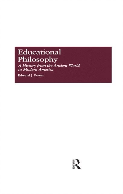 Edward J. Power - Educational Philosophy, E-bok