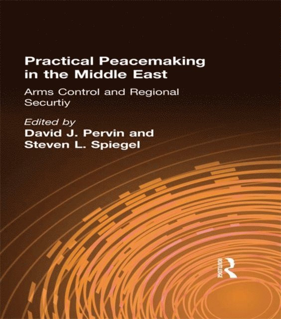 Steven L. Spiegel, David J. Pervin - Practical Peacemaking in the Middle East, E-bok