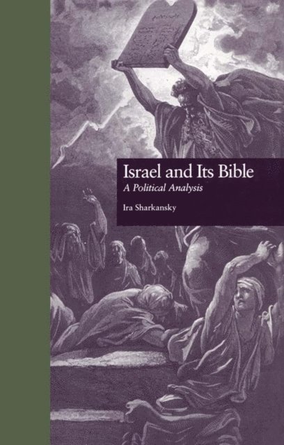 Ira Sharkansky - Israel and Its Bible, E-bok