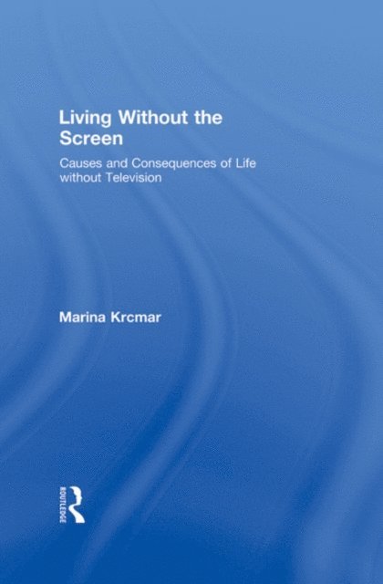 Marina Krcmar - Living Without the Screen, E-bok