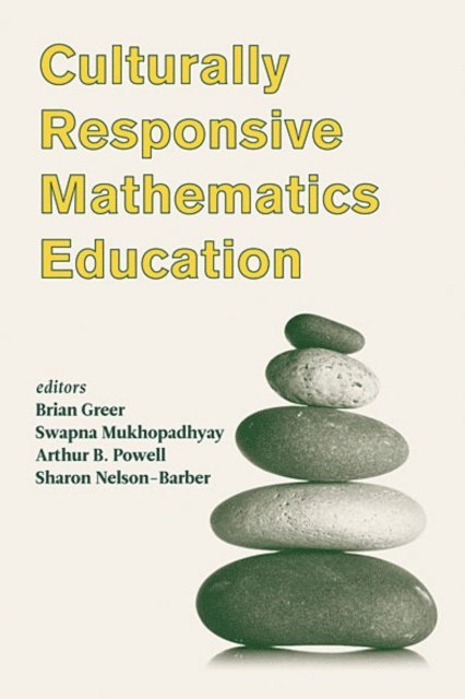 Sharon Nelson-Barber, Arthur B. Powell, Swapna Mukhopadhyay, Brian Greer - Culturally Responsive Mathematics Education, E-bok