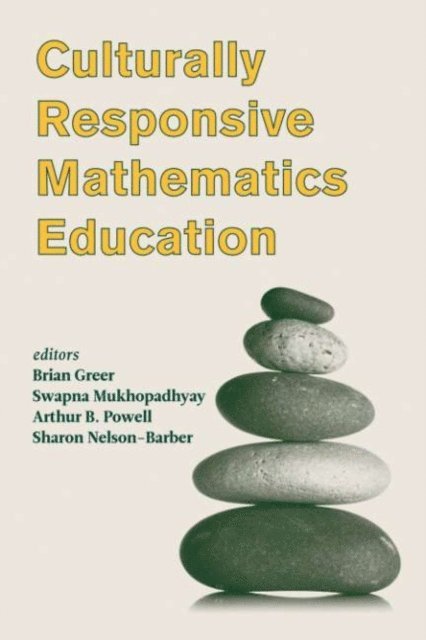 Sharon Nelson-Barber, Arthur B. Powell, Swapna Mukhopadhyay, Brian Greer - Culturally Responsive Mathematics Education, E-bok