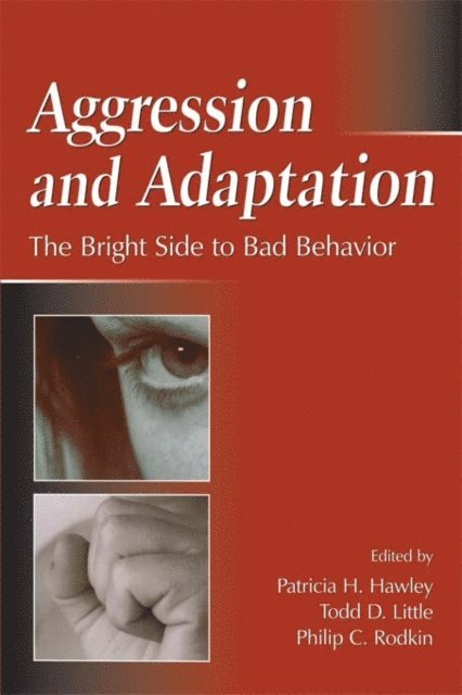Patricia H. Hawley, Philip C. Rodkin, Todd D. Little - Aggression and Adaptation, E-bok