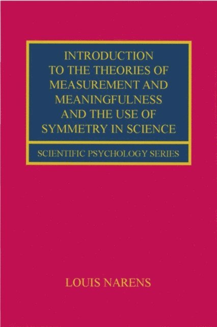 Louis Narens - Introduction to the Theories of Measurement and Meaningfulness and the Use of Symmetry in Science, E-bok