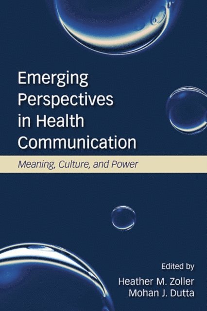 Mohan J. Dutta, Heather Zoller - Emerging Perspectives in Health Communication, E-bok