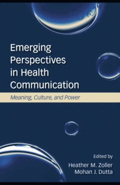 Mohan J. Dutta, Heather Zoller - Emerging Perspectives in Health Communication, E-bok