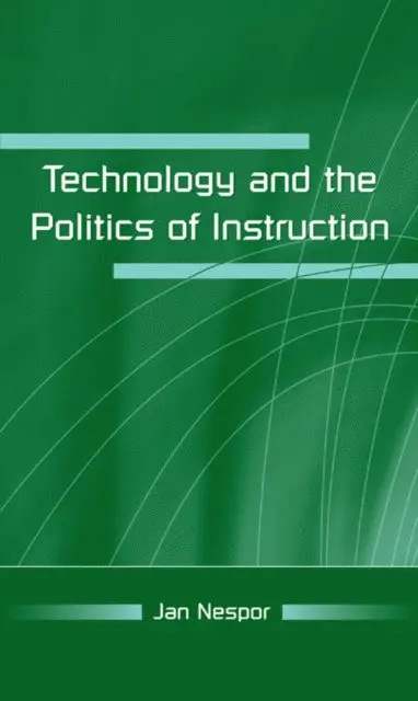 Jan Nespor - Technology and the Politics of Instruction, E-bok. Tillgänglighet: Lägg i varukorg