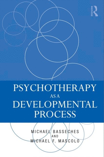 Michael F. Mascolo, Michael Basseches - Psychotherapy as a Developmental Process, E-bok