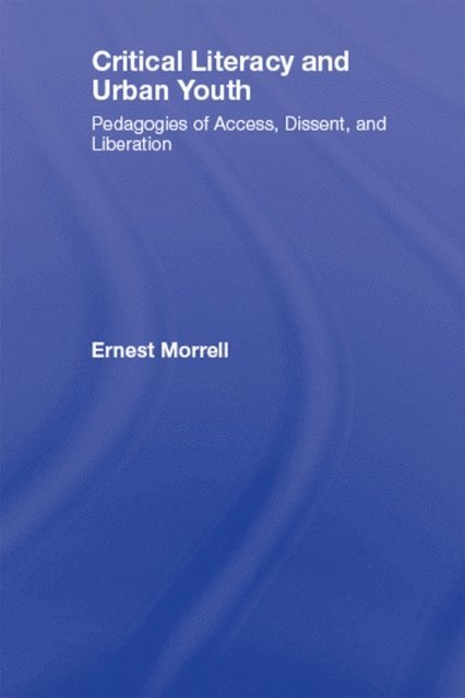 Ernest Morrell - Critical Literacy and Urban Youth, E-bok