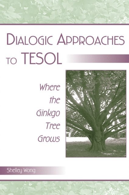 Shelley Wong - Dialogic Approaches to TESOL, E-bok