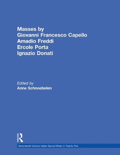 Anne Schnoebelen - Masses by Giovanni Francesco Capello, Bentivoglio Lev, and Ercole Porta, E-bok