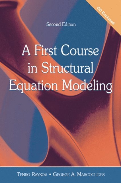 George A. Marcoulides, Tenko Raykov - First Course in Structural Equation Modeling, E-bok