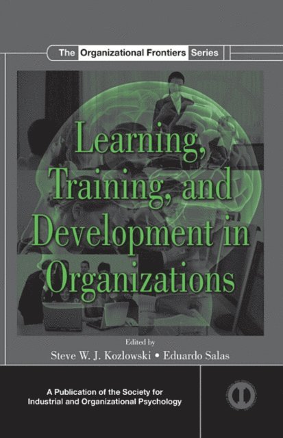 Eduardo Salas, Steve W.J. Kozlowski - Learning, Training, and Development in Organizations, E-bok