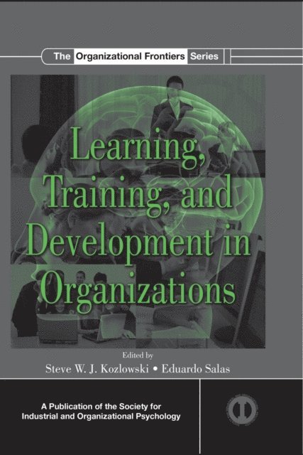 Eduardo Salas, Steve W.J. Kozlowski - Learning, Training, and Development in Organizations, E-bok