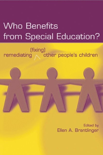 Ellen A. Brantlinger - Who Benefits From Special Education?, E-bok