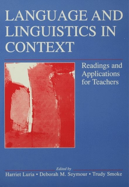 Trudy Smoke, Deborah M. Seymour, Harriet Luria - Language and Linguistics in Context, E-bok