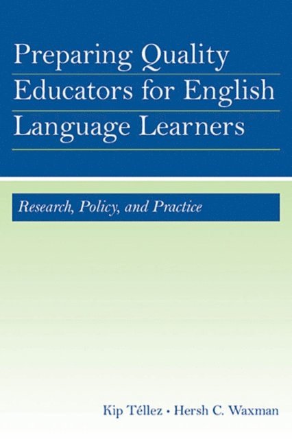 Hersh C. Waxman, Kip Tellez - Preparing Quality Educators for English Language Learners, E-bok