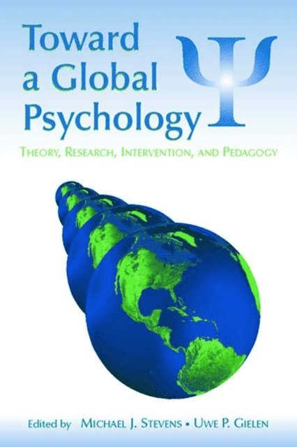 Uwe P. Gielen, Michael J. Stevens - Toward a Global Psychology, E-bok