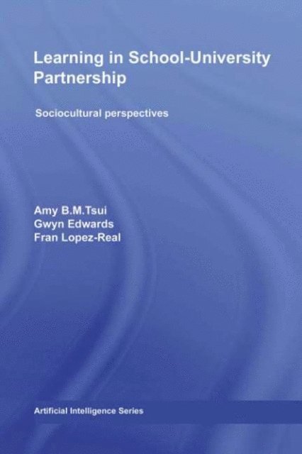 Albert Wong, Rosina Tang, Philip Stimpson, Doris Law, Tammy Kwan, Fran Lopez-Real, Gwyn Edwards, Amy B.M. Tsui - Learning in School-University Partnership, E-bok