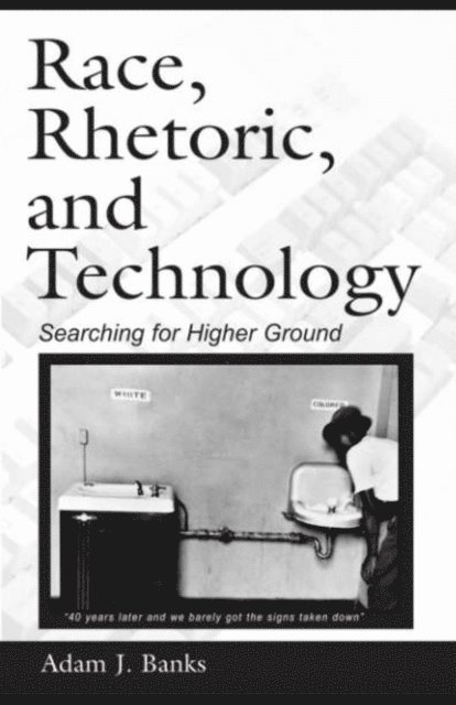 Adam J. Banks - Race, Rhetoric, and Technology, E-bok