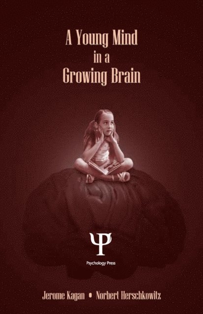 Norbert Herschkowitz, Jerome Kagan - Young Mind in a Growing Brain, E-bok