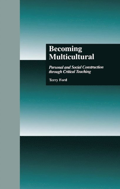 Terry Ford, Shirley R. Steinberg, Joe Kincheloe - Becoming Multicultural, E-bok