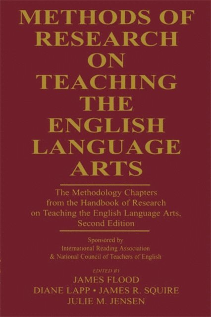 Julie Jensen, James R. Squire, Diane Lapp, James Flood - Methods of Research on Teaching the English Language Arts, E-bok