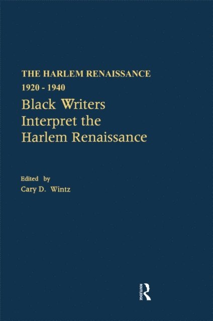 Cary D. Wintz - Black Writers Interpret the Harlem Renaissance, E-bok