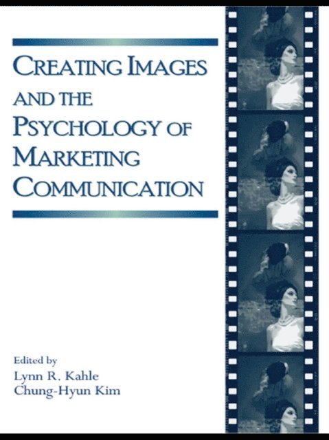 Chung-Hyun Kim, Lynn R. Kahle - Creating Images and the Psychology of Marketing Communication, E-bok