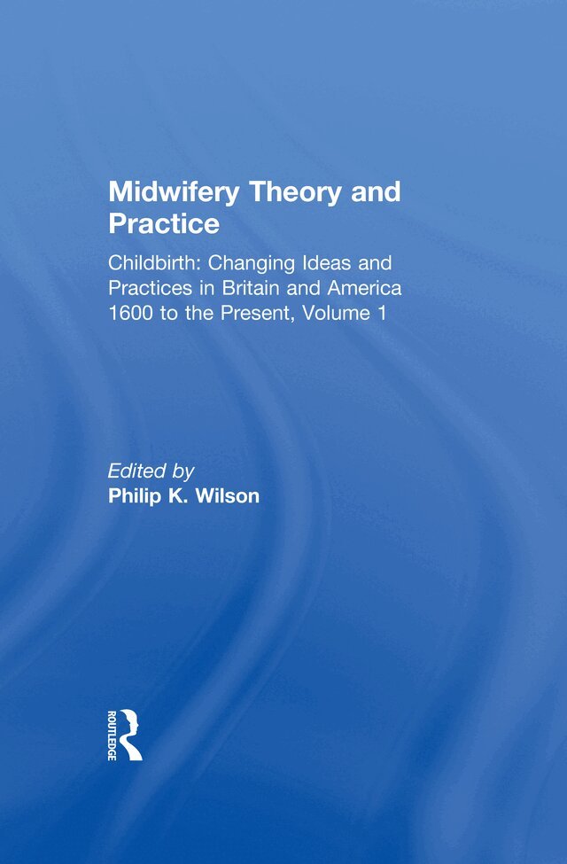 Philip K. Wilson - Midwifery Theory and Practice, E-bok