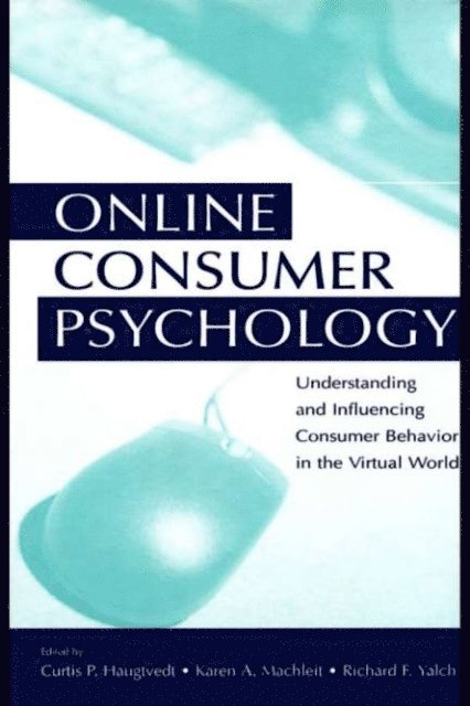 Richard Yalch, Karen A. Machleit, Curtis P. Haugtvedt - Online Consumer Psychology, E-bok