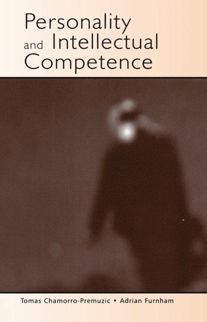 Adrian Furnham, Tomas Chamorro-Premuzic - Personality and Intellectual Competence, E-bok
