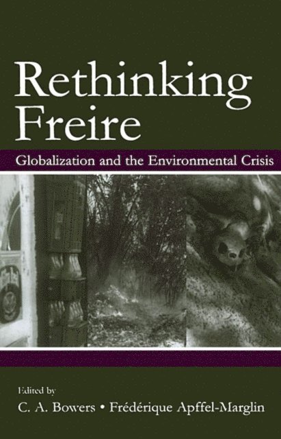 Fra€sda€srique Apffel-Marglin, Chet A. Bowers - Rethinking Freire, E-bok