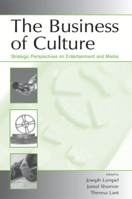 Theresa K. Lant, Jamal Shamsie, Joseph Lampel - Business of Culture, E-bok
