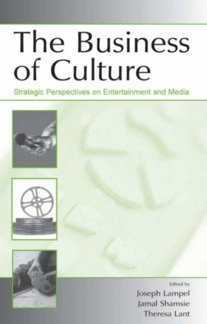 Theresa K. Lant, Jamal Shamsie, Joseph Lampel - Business of Culture, E-bok