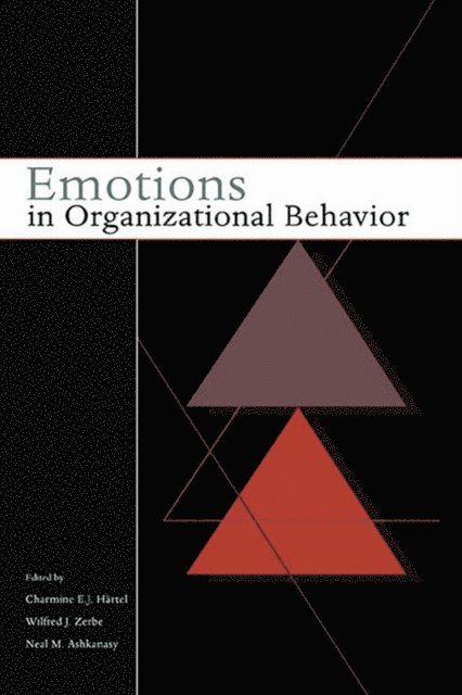 Wilfred Zerbe, Neal M. Ashkanasy, Charmine Hartel - Emotions in Organizational Behavior, E-bok