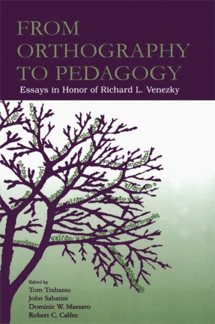 Robert Calfee, Dominic W. Massaro, John P. Sabatini, Thomas R. Trabasso - From Orthography to Pedagogy, E-bok
