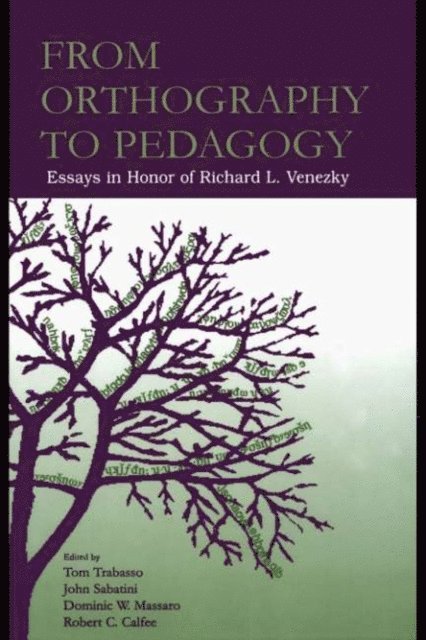 Robert Calfee, Dominic W. Massaro, John P. Sabatini, Thomas R. Trabasso - From Orthography to Pedagogy, E-bok