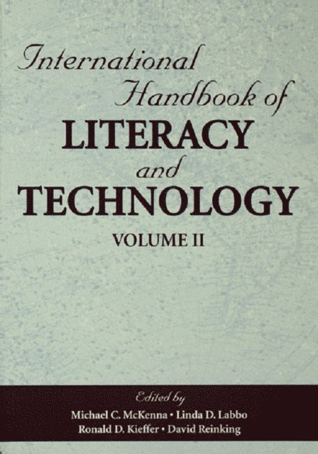 David Reinking, Ronald D. Kieffer, Linda D. Labbo, Michael C. McKenna - International Handbook of Literacy and Technology, E-bok