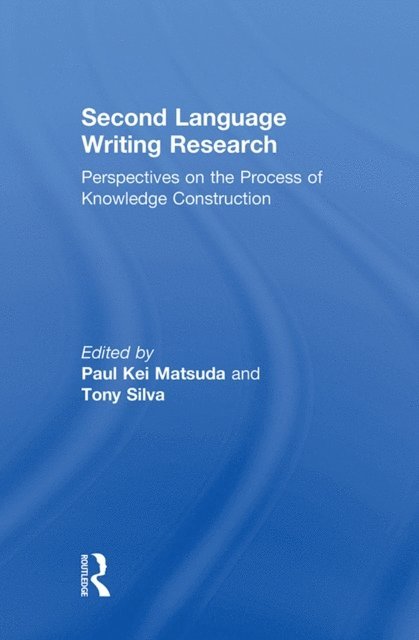 Tony Silva, Paul Kei Matsuda - Second Language Writing Research, E-bok