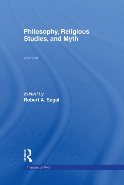 Robert A. Segal - Philosophy, Religious Studies, and Myth, E-bok