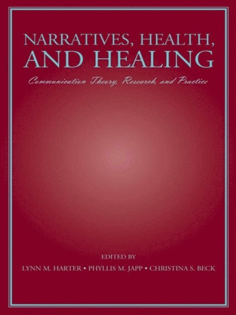 Christina S. Beck, Phyllis M. Japp, Lynn M. Harter - Narratives, Health, and Healing, E-bok