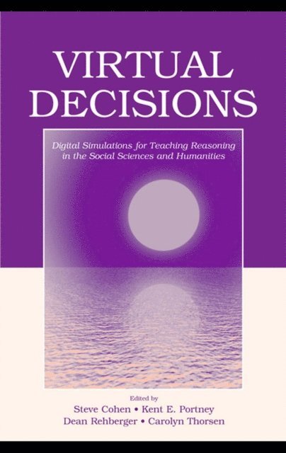 Carolyn Thorsen, Dean Rehberger, Kent E. Portney, Steve Cohen - Virtual Decisions, E-bok