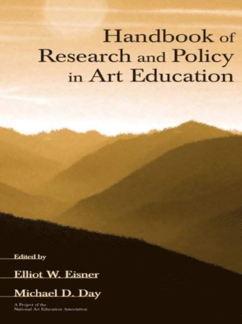 Michael D. Day, Elliot W. Eisner - Handbook of Research and Policy in Art Education, E-bok