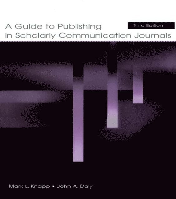 John A. Daly, Mark L. Knapp - Guide to Publishing in Scholarly Communication Journals, E-bok