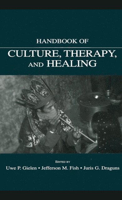 Juris G. Draguns, Jefferson M. Fish, Uwe P. Gielen - Handbook of Culture, Therapy, and Healing, E-bok