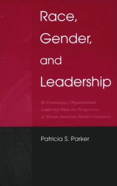 Patricia S. Parker - Race, Gender, and Leadership, E-bok